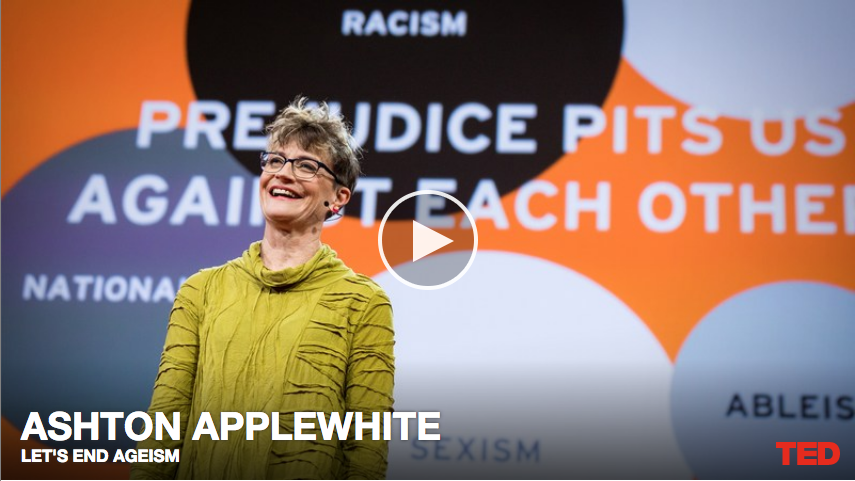 Ashton Applewhite: Let’s End Ageism.